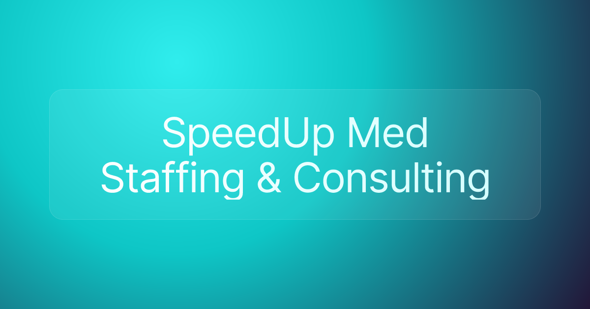 SpeedUp Med Staffing & Consulting
