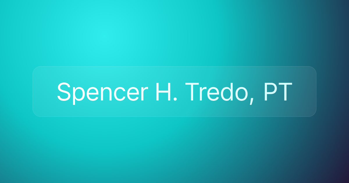 Spencer H. Tredo, PT
