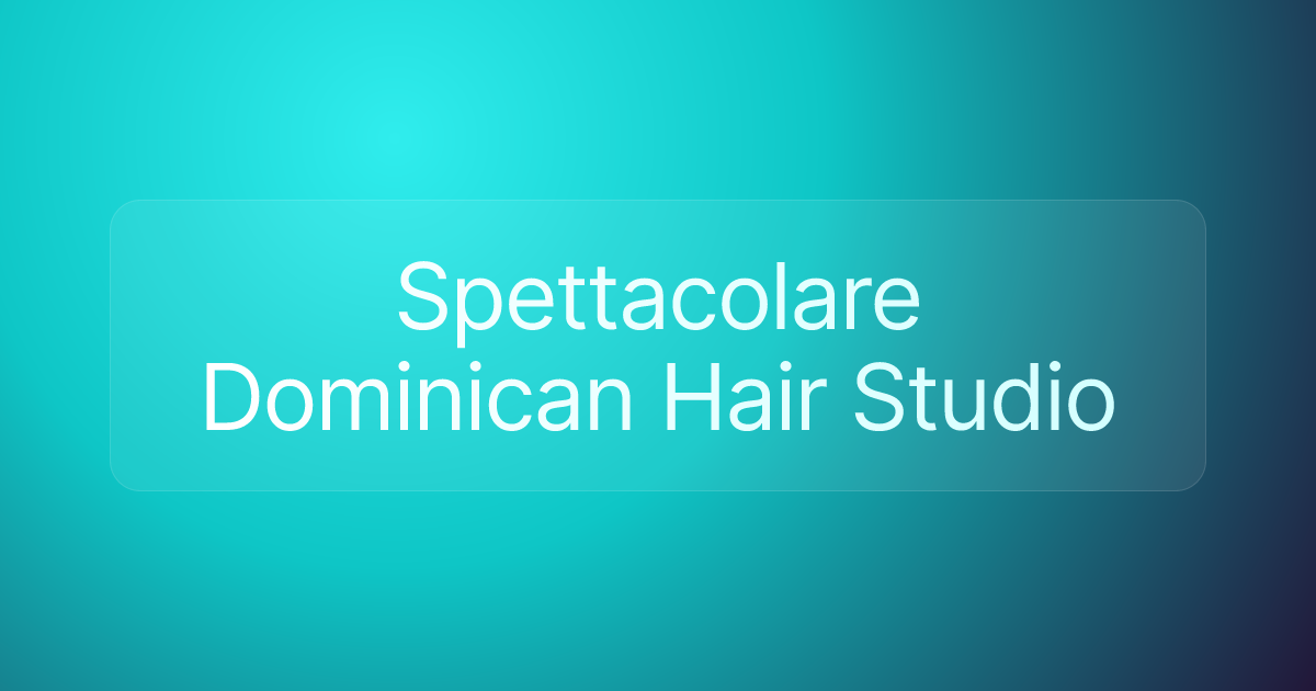 Spettacolare Dominican Hair Studio