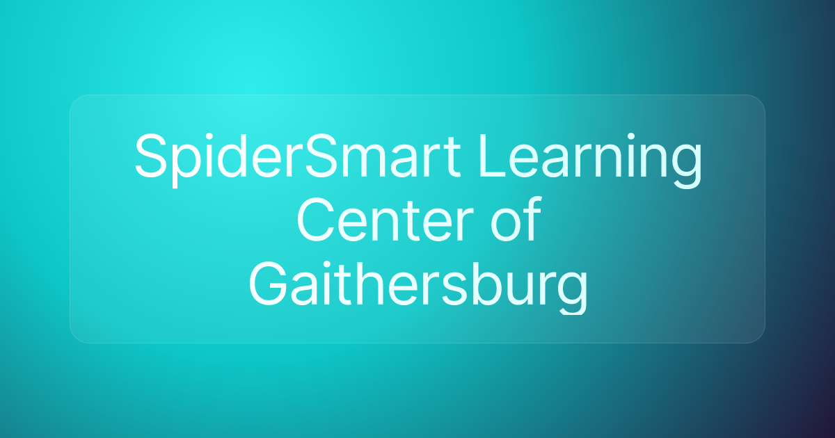 SpiderSmart Learning Center of Gaithersburg