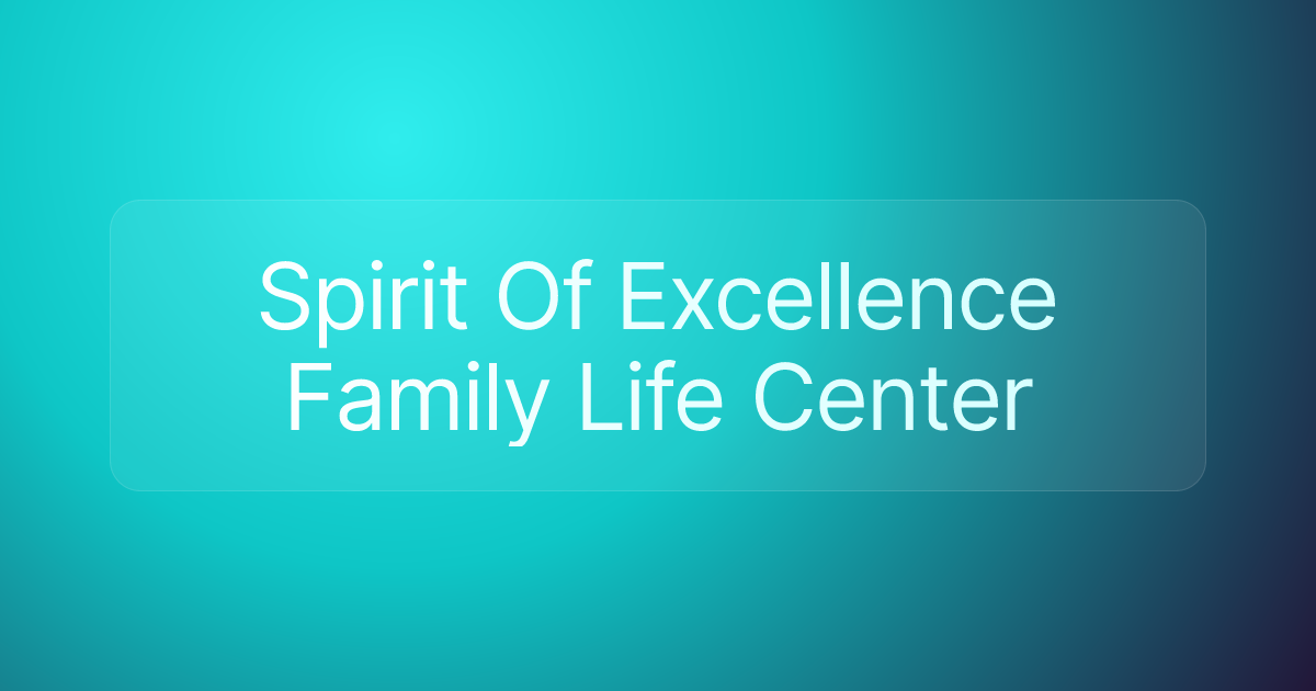 Spirit Of Excellence Family Life Center