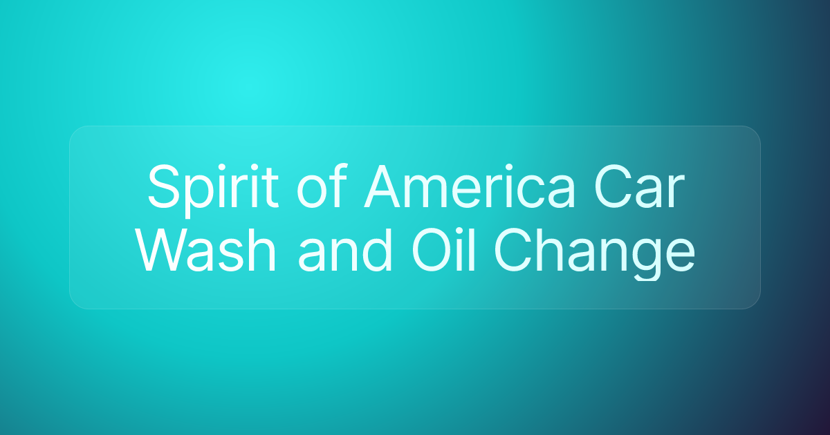 Spirit of America Car Wash and Oil Change