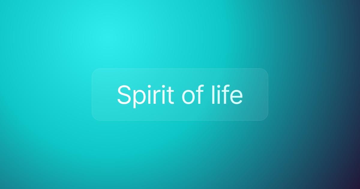 Spirit of life