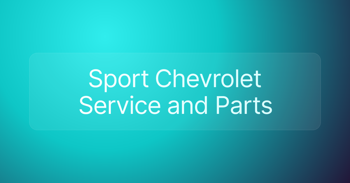 Sport Chevrolet Service and Parts