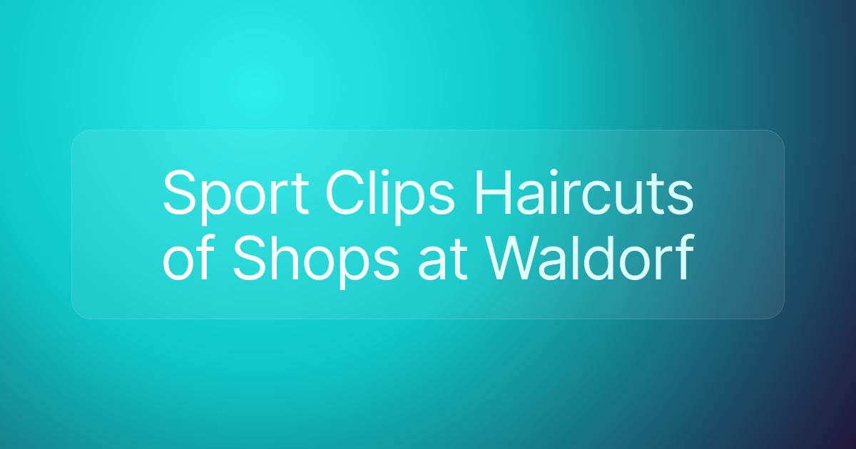 Sport Clips Haircuts of Shops at Waldorf