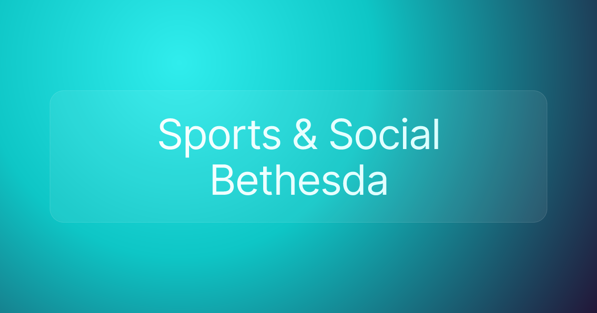 Sports & Social Bethesda
