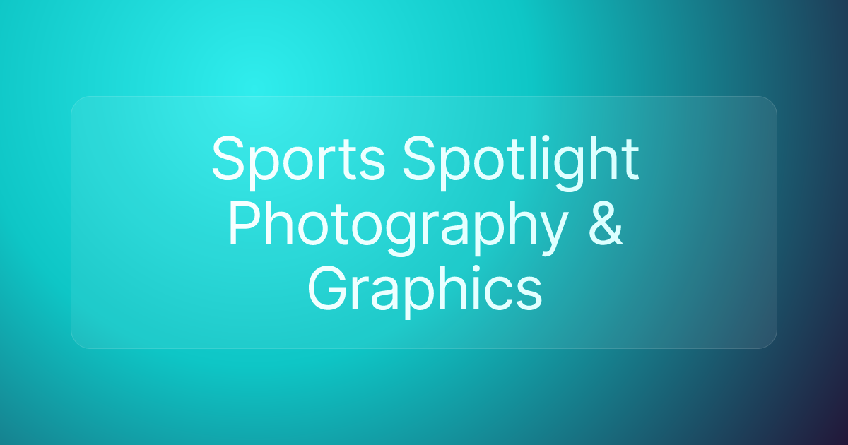 Sports Spotlight Photography & Graphics