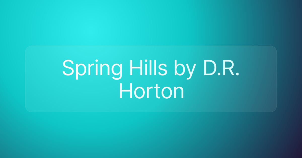 Spring Hills by D.R. Horton