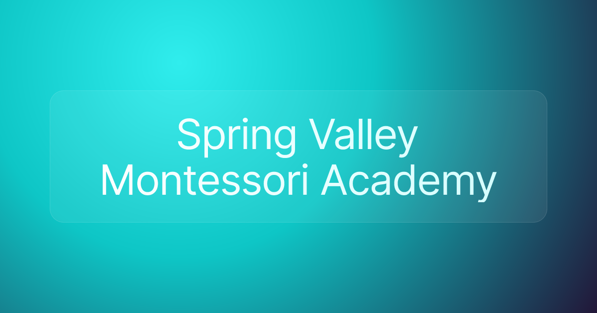 Spring Valley Montessori Academy