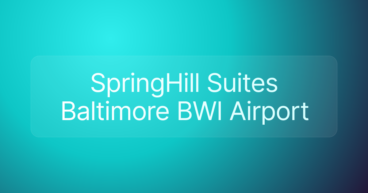 SpringHill Suites Baltimore BWI Airport