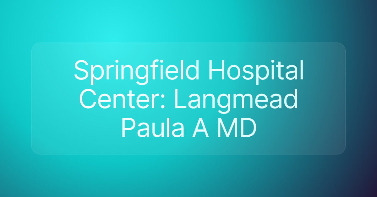 Springfield Hospital Center: Langmead Paula A MD