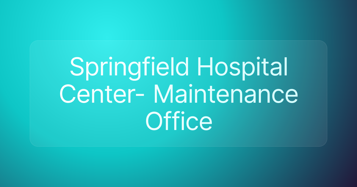 Springfield Hospital Center- Maintenance Office