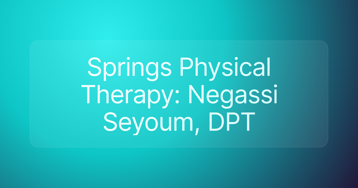 Springs Physical Therapy: Negassi Seyoum, DPT