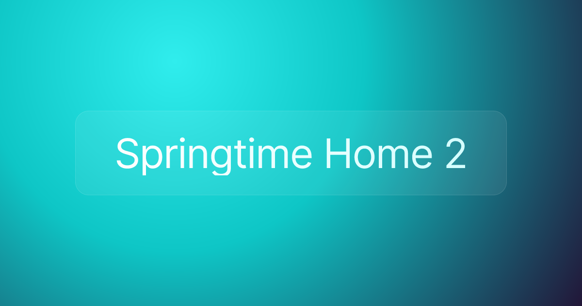 Springtime Home 2