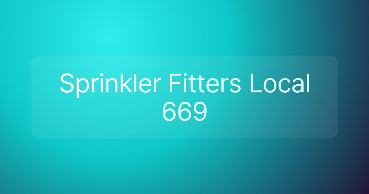 Sprinkler Fitters Local 669
