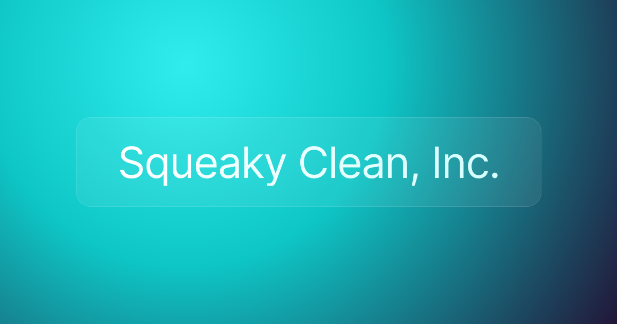 Squeaky Clean, Inc.