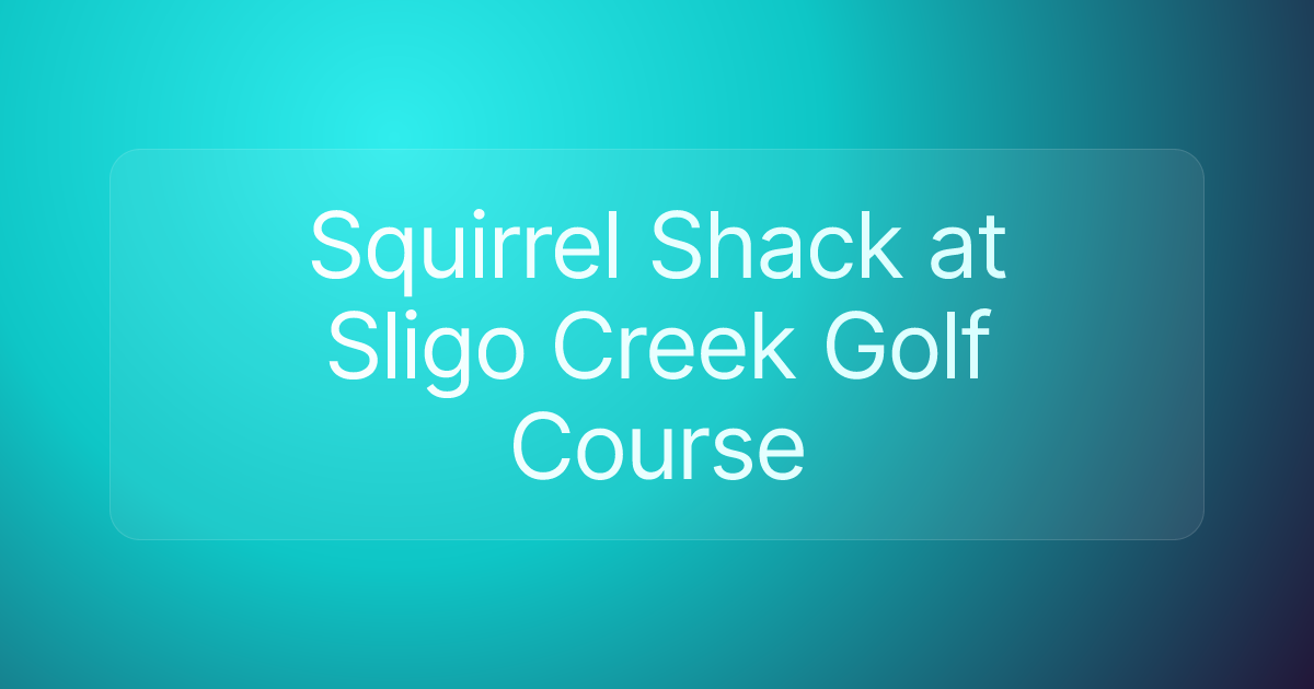 Squirrel Shack at Sligo Creek Golf Course