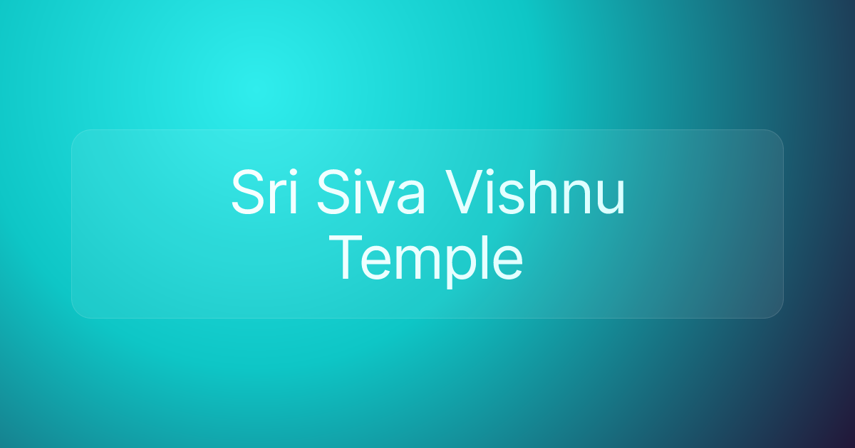 Sri Siva Vishnu Temple