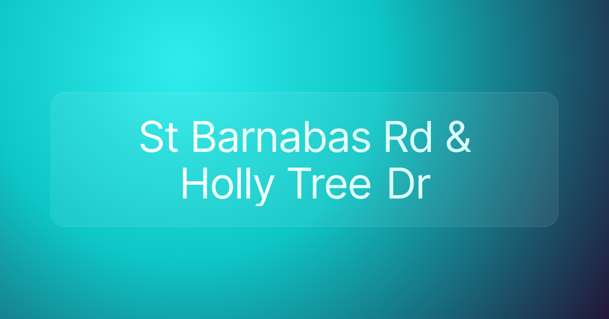 St Barnabas Rd & Holly Tree Dr