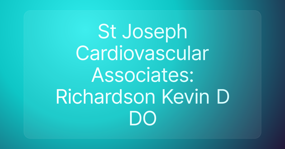 St Joseph Cardiovascular Associates: Richardson Kevin D DO