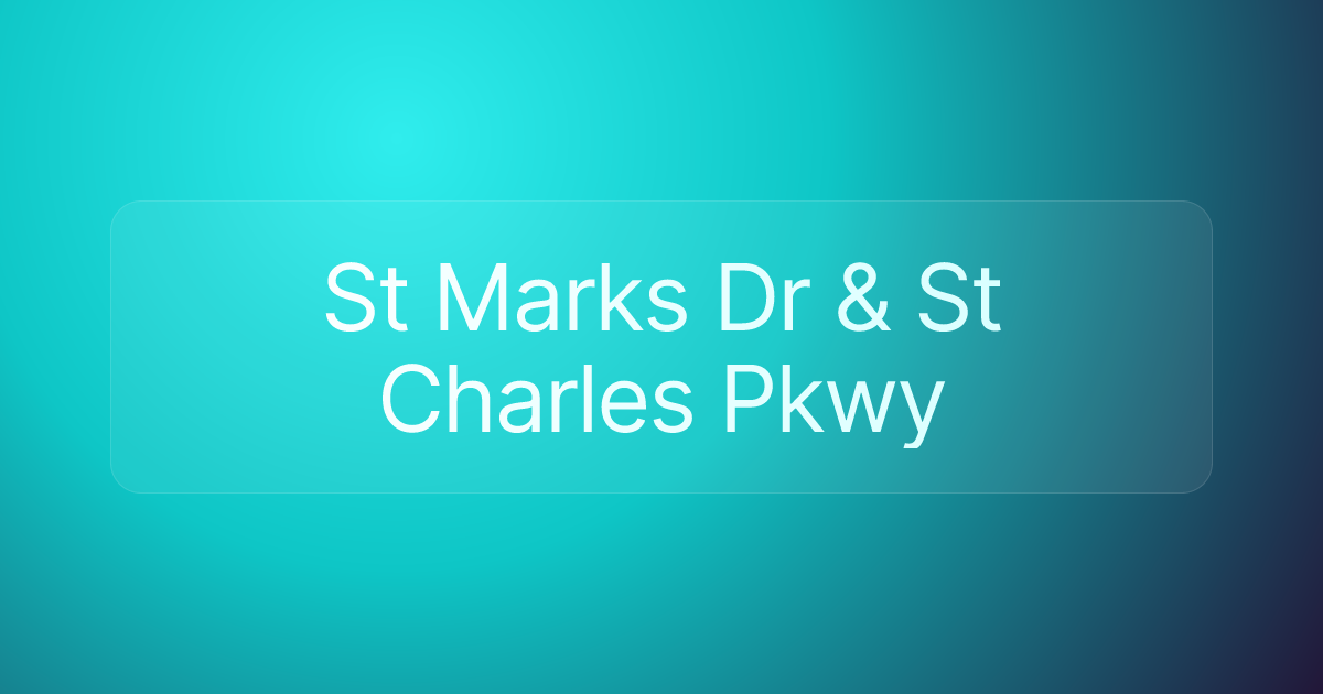 St Marks Dr & St Charles Pkwy