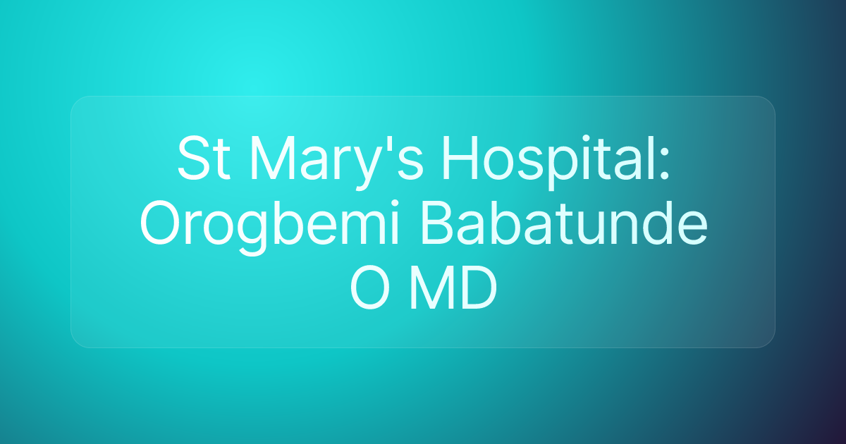 St Mary's Hospital: Orogbemi Babatunde O MD