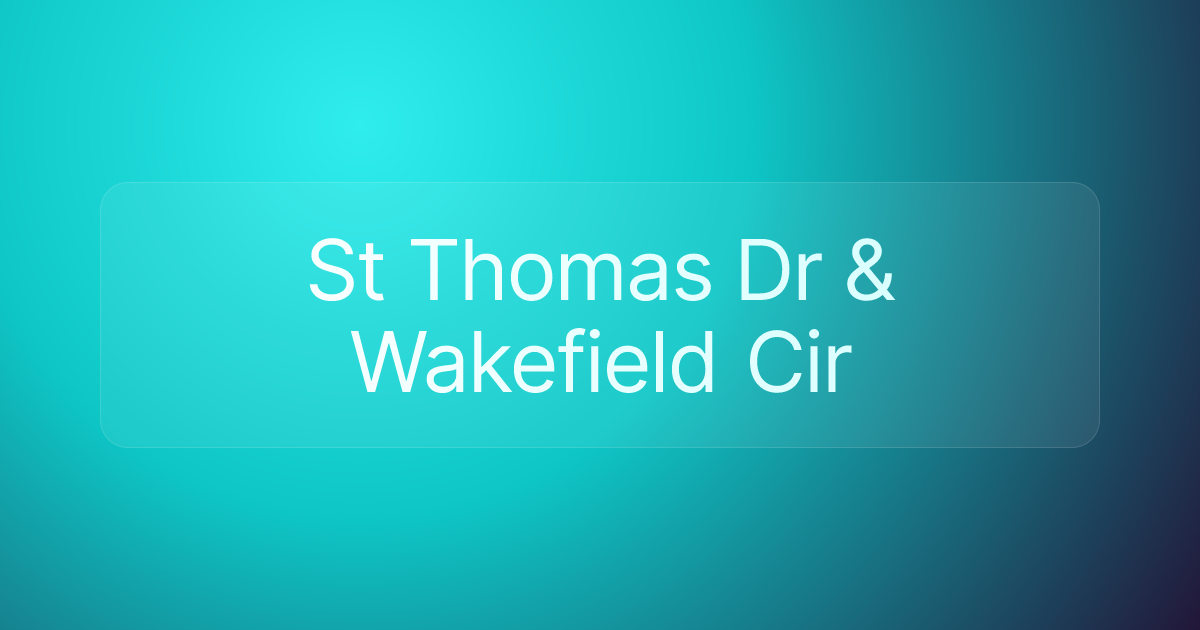 St Thomas Dr & Wakefield Cir