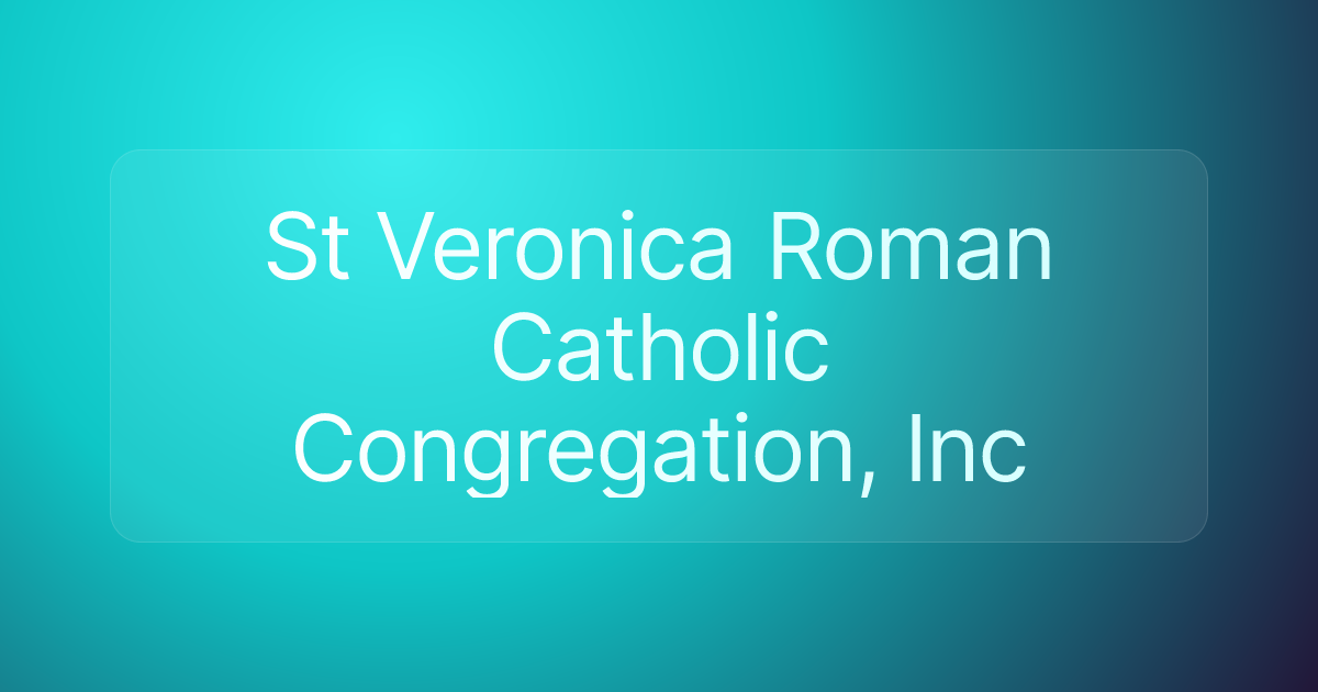 St Veronica Roman Catholic Congregation, Inc
