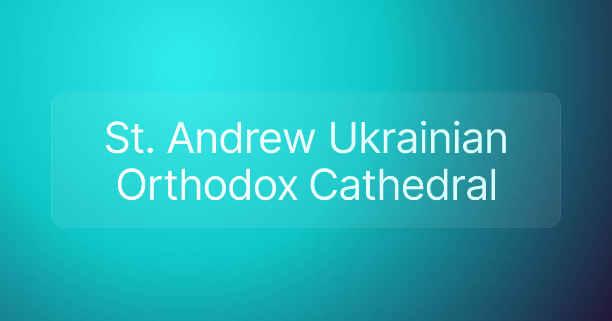 St. Andrew Ukrainian Orthodox Cathedral