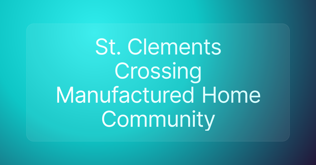 St. Clements Crossing Manufactured Home Community