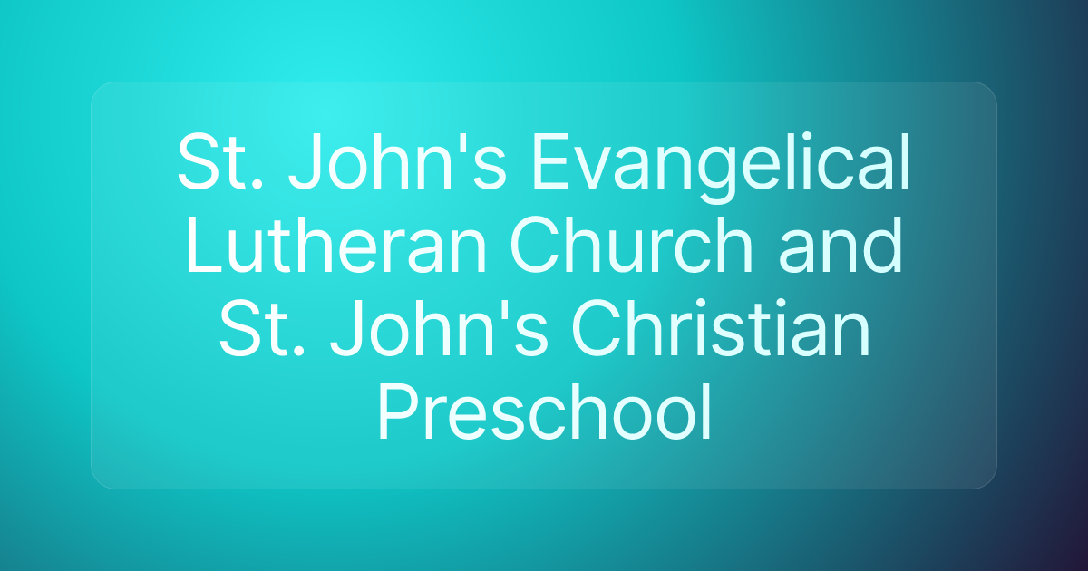 St. John's Evangelical Lutheran Church and St. John's Christian Preschool