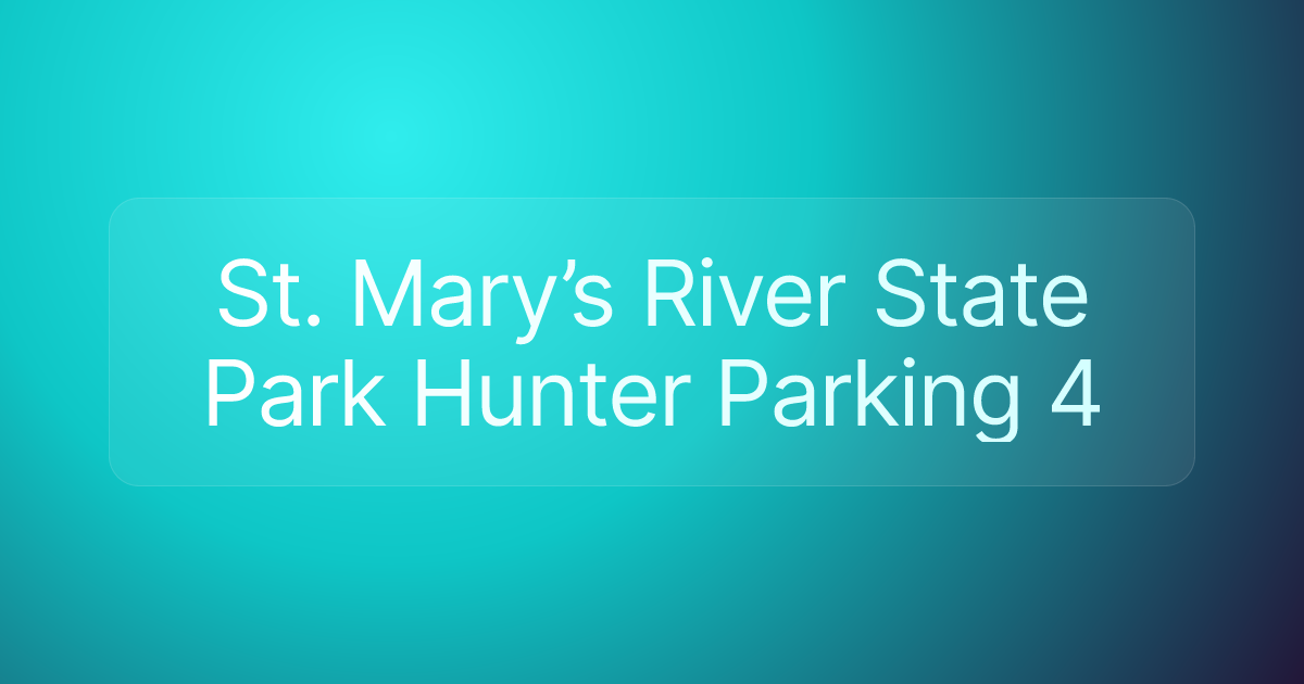 St. Mary’s River State Park Hunter Parking 4