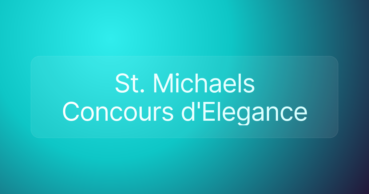 St. Michaels Concours d'Elegance