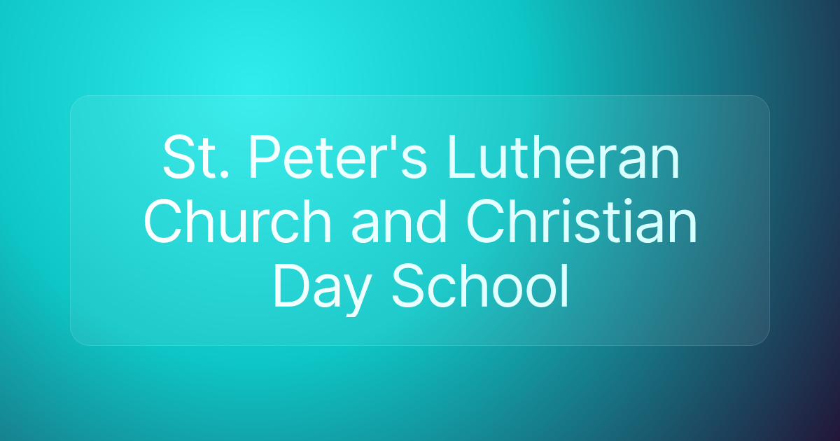 St. Peter's Lutheran Church and Christian Day School