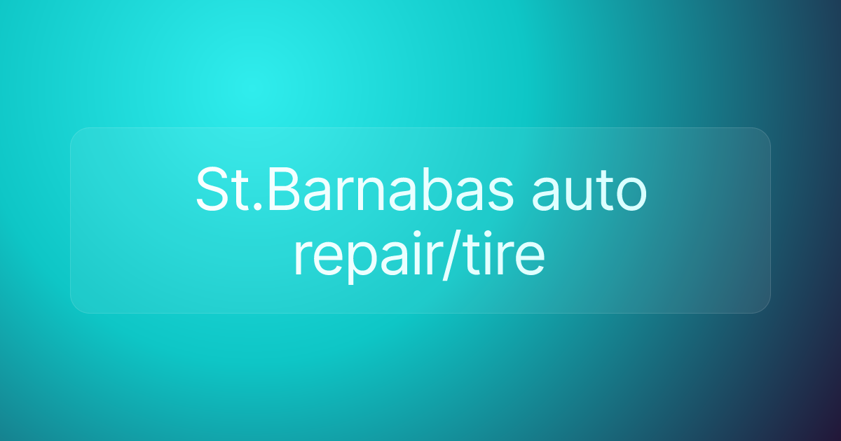 St.Barnabas auto repair/tire