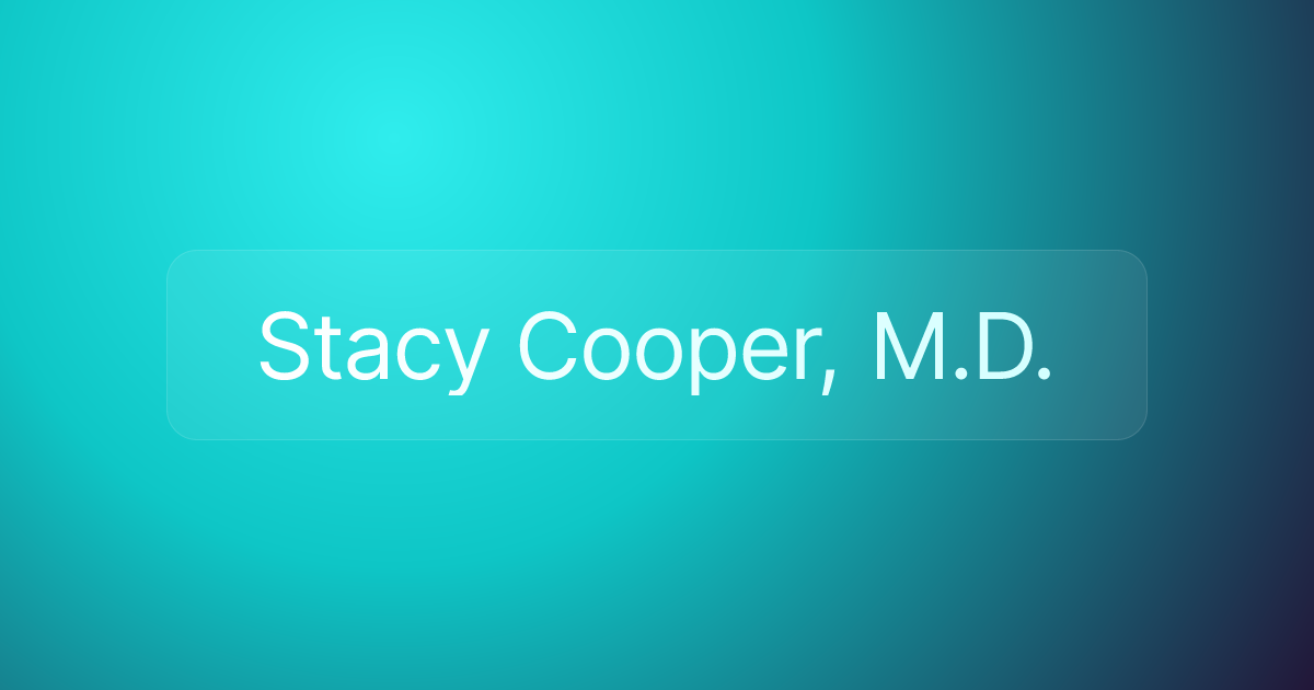 Stacy Cooper, M.D.