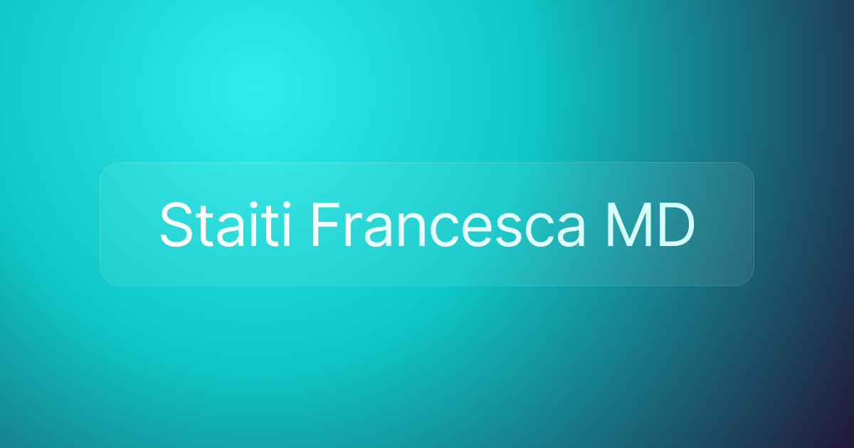 Staiti Francesca MD