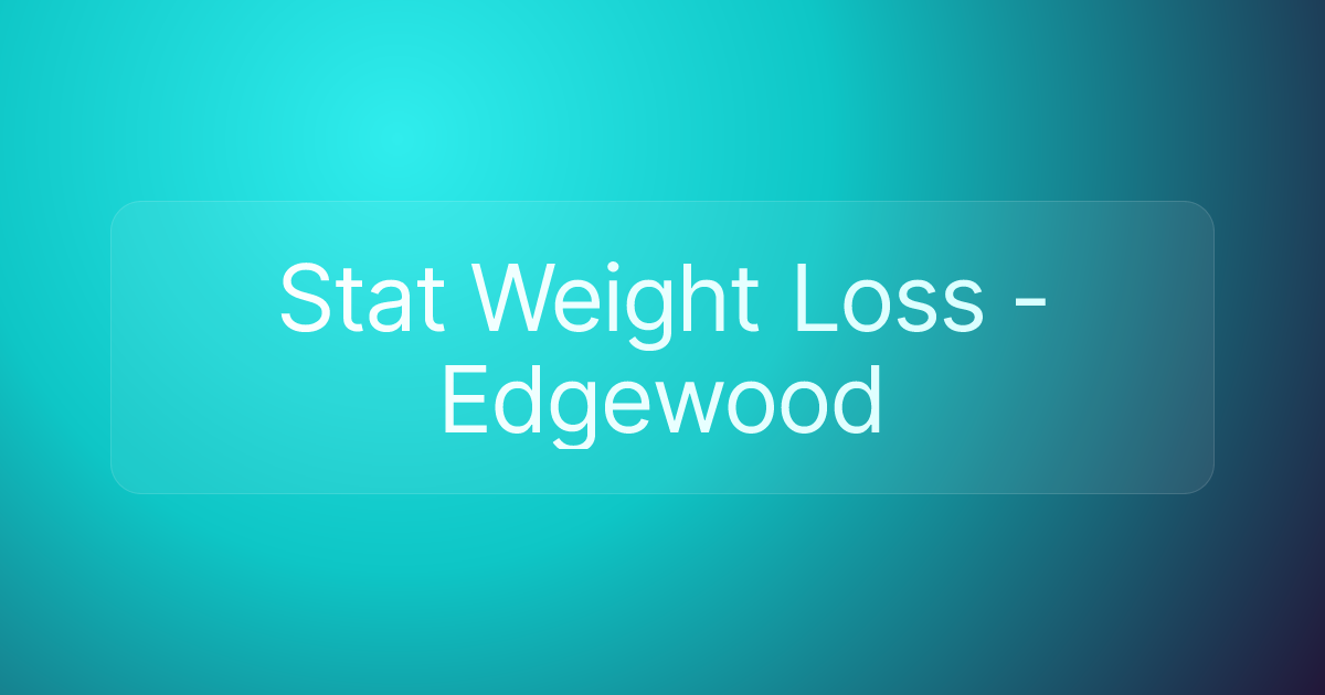 Stat Weight Loss - Edgewood