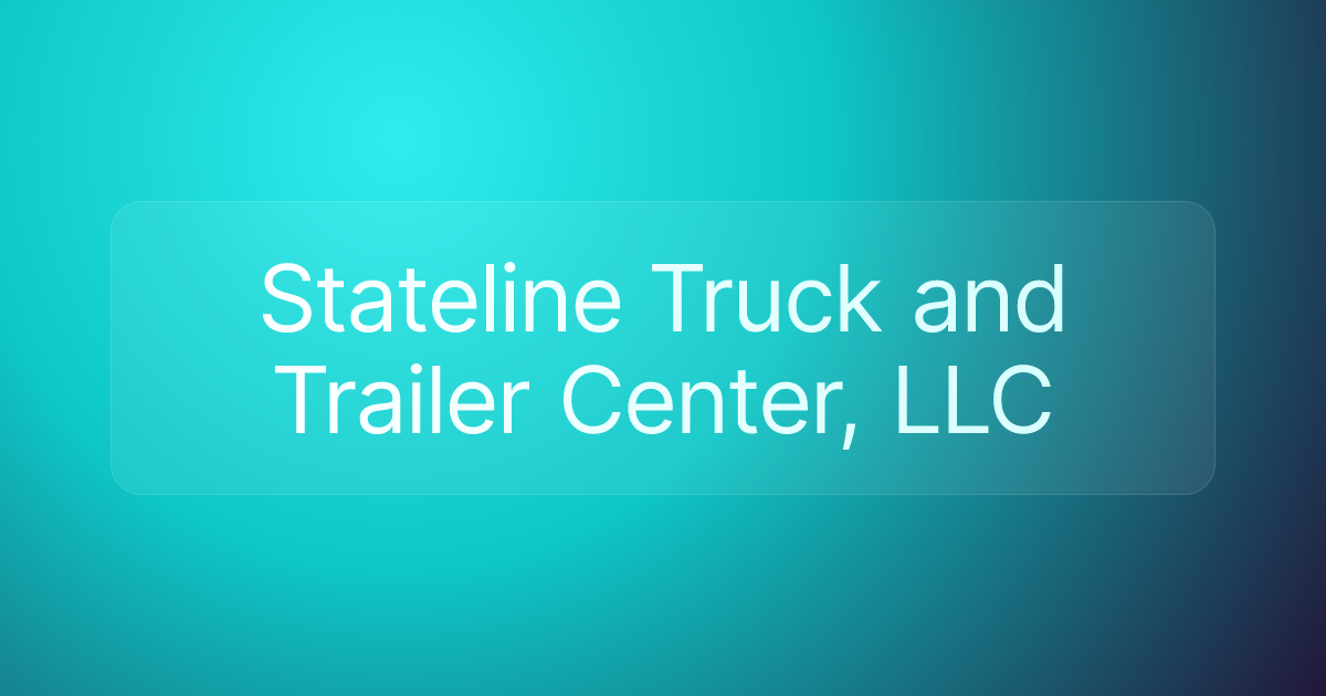 Stateline Truck and Trailer Center, LLC
