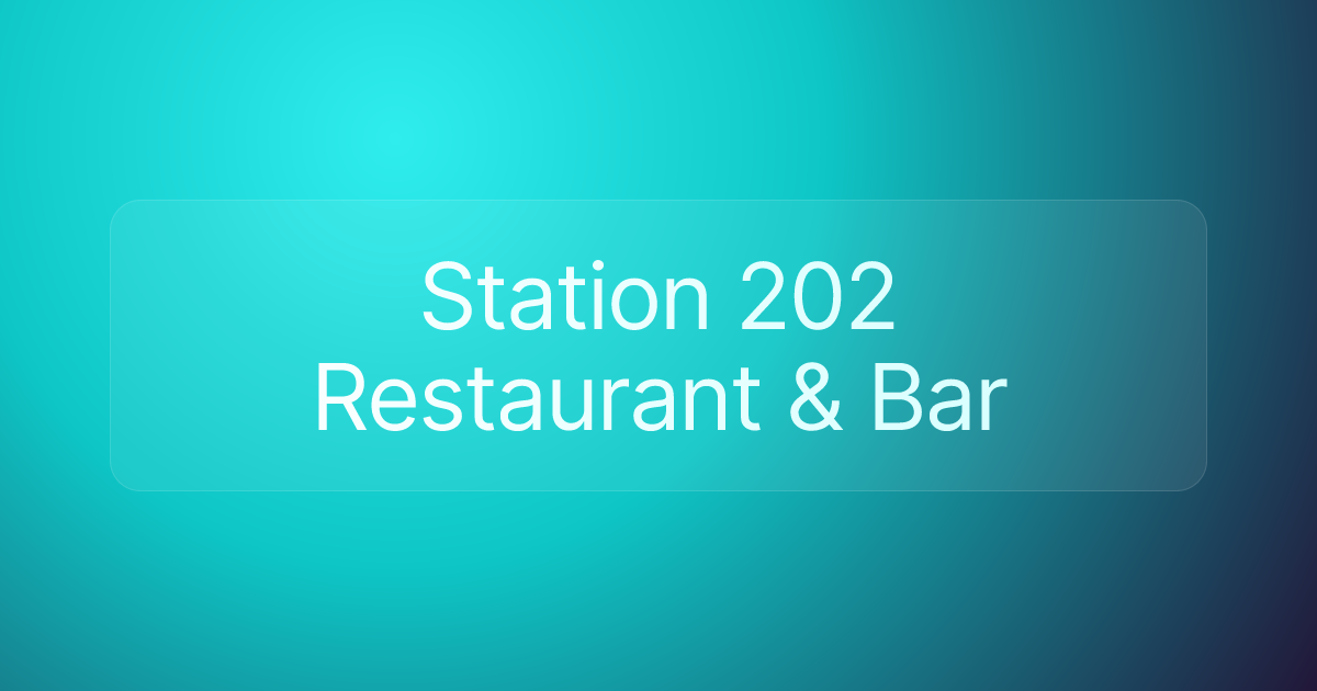 Station 202 Restaurant & Bar