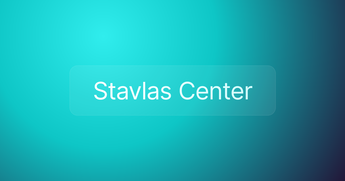 Stavlas Center