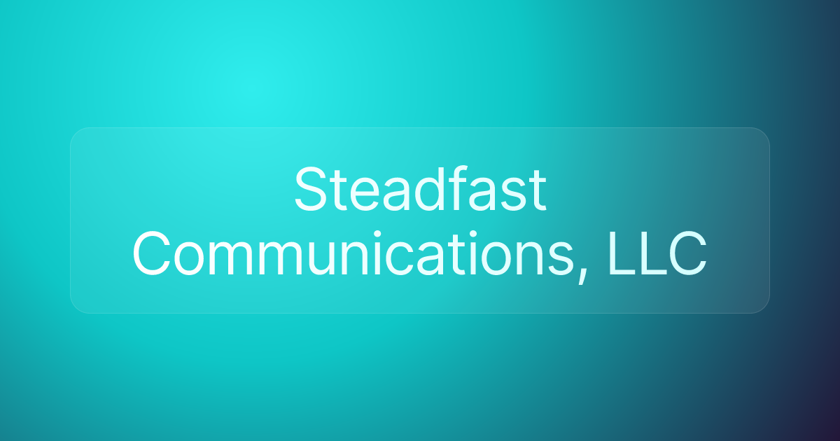 Steadfast Communications, LLC