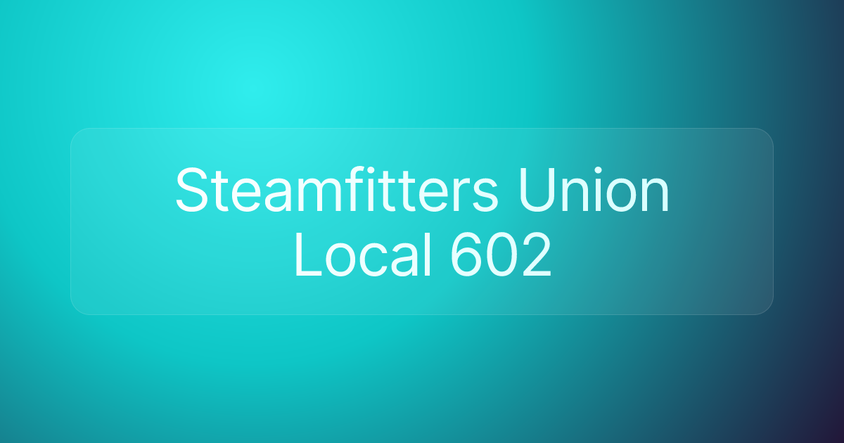 Steamfitters Union Local 602