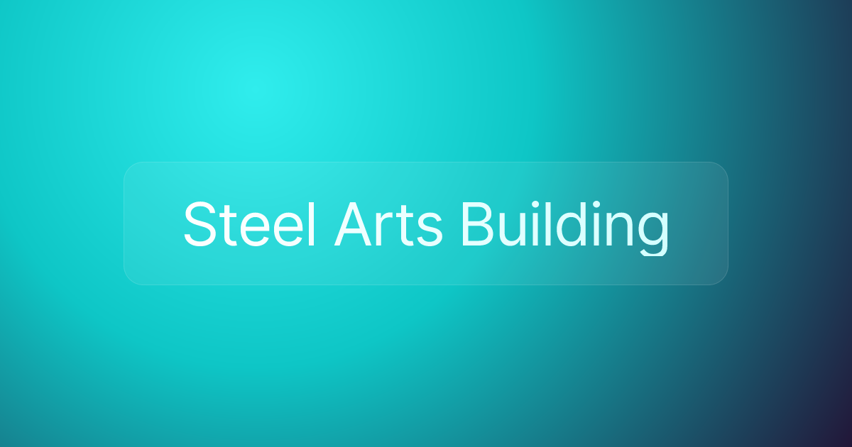 Steel Arts Building