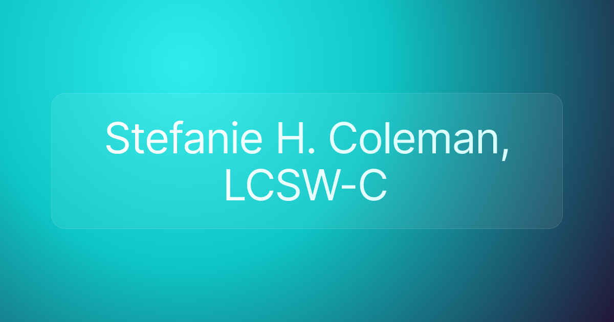 Stefanie H. Coleman, LCSW-C