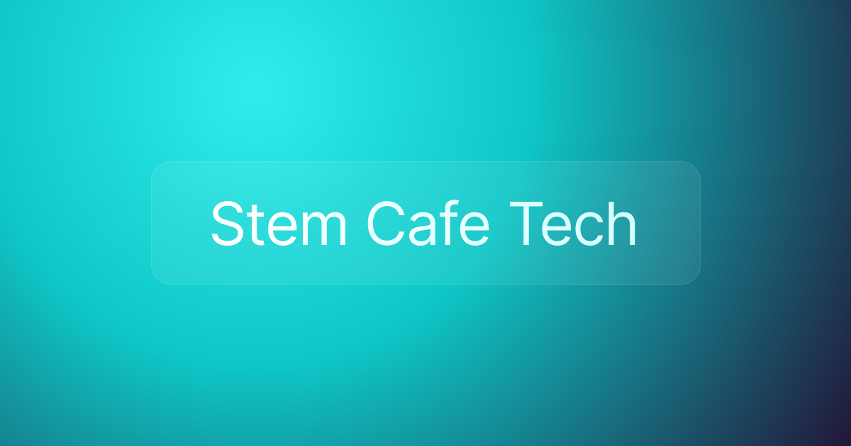 Stem Cafe Tech