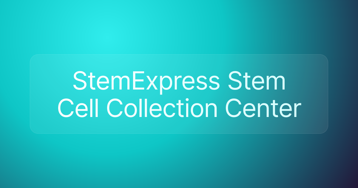 StemExpress Stem Cell Collection Center