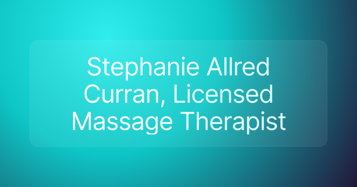 Stephanie Allred Curran, Licensed Massage Therapist