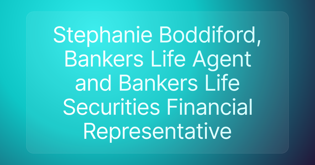 Stephanie Boddiford, Bankers Life Agent and Bankers Life Securities Financial Representative