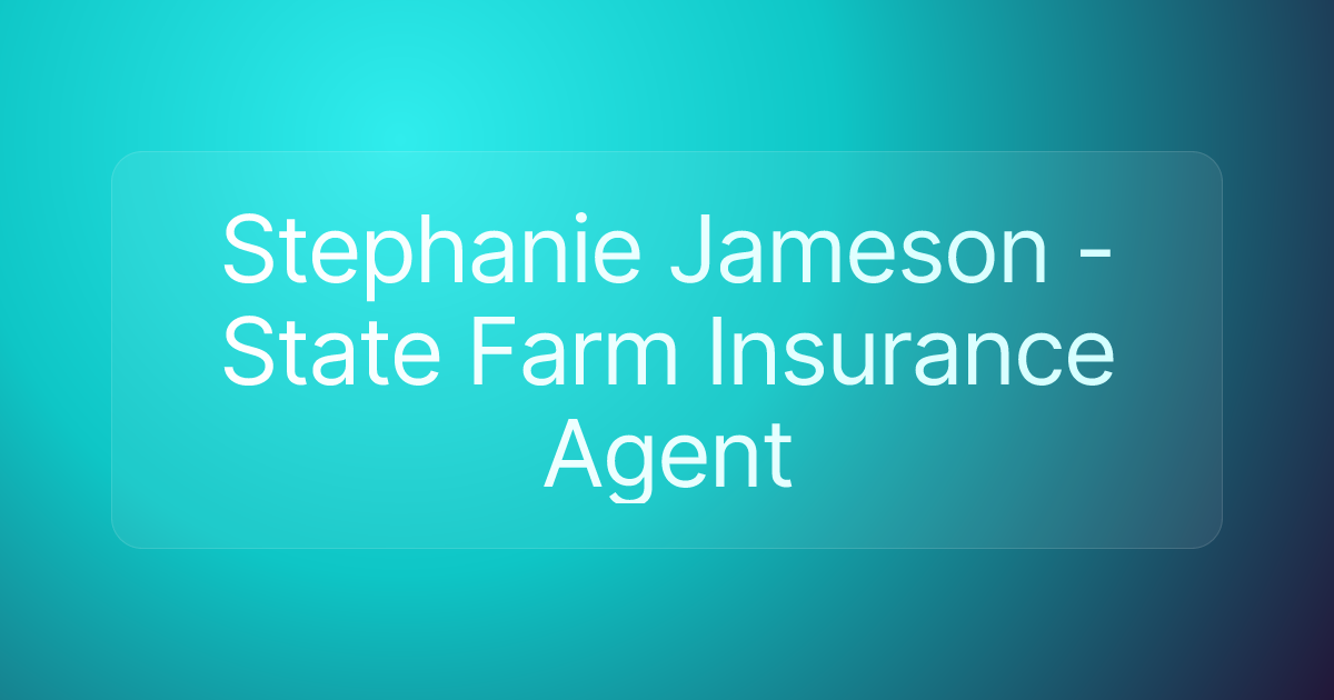 Stephanie Jameson - State Farm Insurance Agent